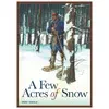 A Few Acres of Snow