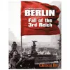 Berlin: Fall of the 3rd Reich