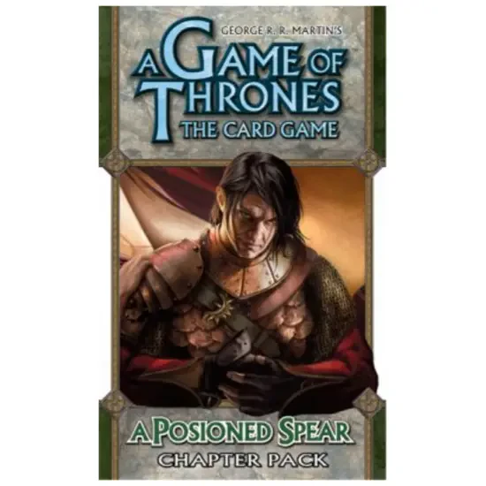 A Game of Thrones LCG: A Poisoned Spear