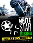 2530509 Nations at War: White Star Rising – Operation Cobra