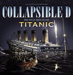 1114237 Collapsible D: The Final Minutes of the Titanic