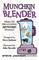 45211 Munchkin Blender