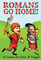 1630877 Romans Go Home! (Second Edition)
