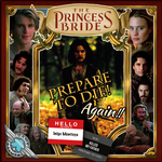 3067586 The Princess Bride: Prepare to Die! Again!!