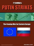 3204104 Putin Strikes: The Coming War for Eastern Europe