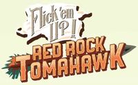 2964469 Flick 'em Up!: Red Rock Tomahawk