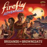 3690763 Firefly Adventures: Brigands & Browncoats