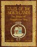 4085724 Tales of the Northlands: The Sagas of Noggin the Nog