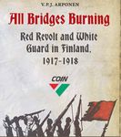 4302904 All Bridges Burning: Red Revolt and White Guard in Finland, 1917-1918