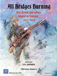 5318135 All Bridges Burning: Red Revolt and White Guard in Finland, 1917-1918
