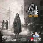 5795612 This War of Mine: Racconti dalla Città in Rovina