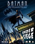4307323 Batman: The Animated Series – Gotham Under Siege