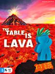 4295825 The Table Is Lava