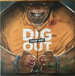 7277690 Dig Your Way Out (Edizione Italiana)