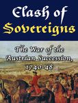 4590162 Clash Of Sovereigns: Austrian Succession, 1740-48