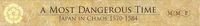 527372 A Most Dangerous Time: Japan in Chaos, 1570-1584