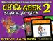 45214 Chez Geek 2: Slack Attack 