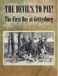 5820665 The Devil's To Pay! The First Day at Gettysburg