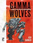 5780970 Gamma Wolves: A Game of Post-Apocalyptic Mecha Warfare
