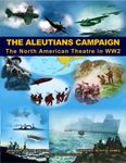 5309874 The Aleutians Campaign: The North America Theatre in WW2
