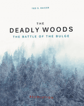6187367 The Deadly Woods: The Battle of the Bulge Ziplock
