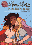 6314061 Love Letter: Princess Princess Ever After