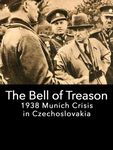 6344768 The Bell of Treason: 1938 Munich Crisis in Czechoslovakia