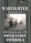 7170342 Warfighter: WWII Expansion #75 – Operation Tombola