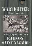 7170357 Warfighter: WWII Expansion #82 – Raid on Saint-Nazaire