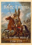 6860846 Baltic Empires: The Northern Wars of 1558-1721