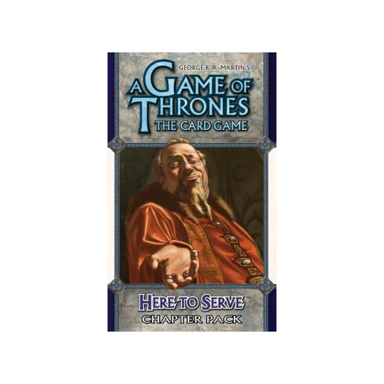 A Game of Thrones LCG: Here to Serve Main
