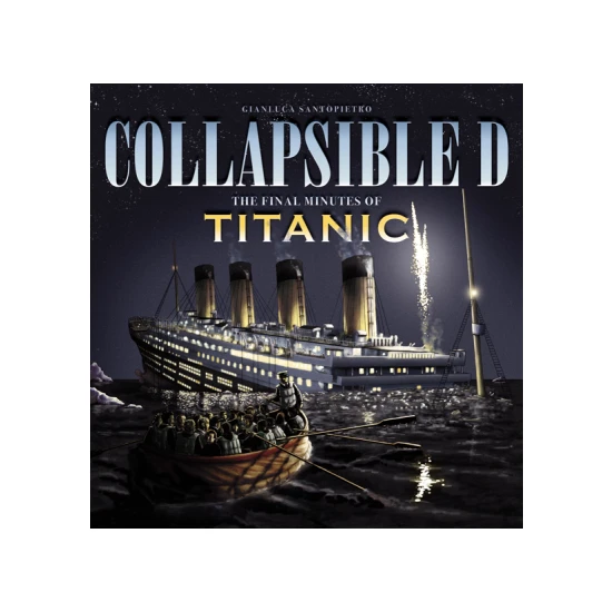 Collapsible D: The Final Minutes of the Titanic